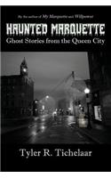 Haunted Marquette