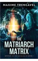 The Matriarch Matrix