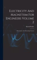 Electricity And Magnetism For Engineers Volume 2