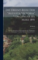 Orient-Reise Der Augusta Victoria Vom Januar Bis März 1891