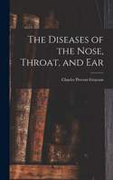 Diseases of the Nose, Throat, and Ear