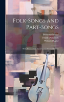 Folk-Songs and Part-Songs