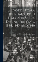 Notes From a Journal Kept in Italy and Sicily, During the Years 1844, 1845, and 1846