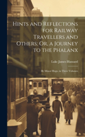 Hints and Reflections for Railway Travellers and Others; Or, a Journey to the Phalanx