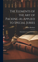 Elements of the Art of Packing As Applied to Special Juries