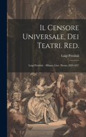 Censore Universale, Dei Teatri. Red.: Luigi Prividali. - Milano, Giov. Pirotta 1829-1837