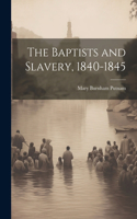 Baptists and Slavery, 1840-1845