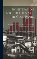 Investigation Into the Causes of the Gold Panic: Report of the Majority of the Committee On Banking and Currency. March 1, 1870