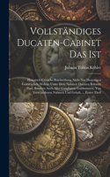 Vollständiges Ducaten-Cabinet Das Ist