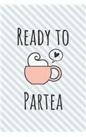 Ready To Partea: Tea Journal Designed For Tea Lovers / Tea Tasting Notebook / Ideal Gift For Tea Drinkers / 120 (6X9)