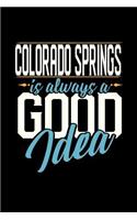 Colorado Springs Is Always a Good Idea: 6x9 inches checkered notebook, 120 Pages, Composition Book and Journal, perfect gift idea for everyone whose favorite city is Colorado Springs