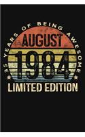 August 1984 Limited Edition 35 Years of Being Awesome: Thirty Five 35th Birthday Gifts Blank Lined Notebook 35 Yrs Old Bday Present Mom Dad Turning 35 Born In 1984 Anniversary Diary Thirty Fifth B-Day