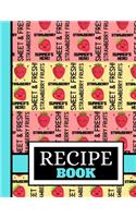 Recipe Book: Cute Strawberry Fruit Phrase Pattern Print Cooking Gift - Blank Strawberry Recipe Book for Kids, Teens and Women