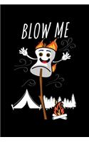 Blow Me: A Journal, Notepad, or Diary to write down your thoughts. - 120 Page - 6x9 - College Ruled Journal - Writing Book, Personal Writing Space, Doodle, N