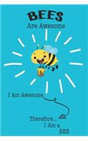 Bees Are Awesome I Am Awesome Therefore I Am a Bee