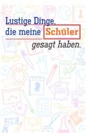 Lustige Dinge, die meine Schüler gesagt haben.