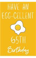 Have An Egg-cellent 65th Birthday