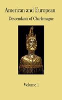American and European Descendants of Charlemagne - Volume 1