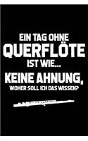 Tag Ohne Querflöte? Unmöglich!