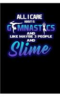 All I Care about Is Gymnastics and Like Maybe 3 People and Slime