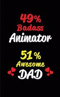 49% Badass Animator 51% Awesome Dad