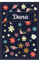 Dana: Lined Writing Notebook with Personalized Name 120 Pages 6x9 Flowers