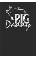 Pig Daddy: Pigs Notebook, Dotted Bullet (6 x 9 - 120 pages) Animal Themed Notebook for Daily Journal, Diary, and Gift