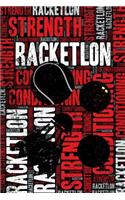 Racketlon Strength and Conditioning Log: Racketlon Workout Journal and Training Log and Diary for Player and Coach - Racketlon Notebook