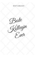 Beste Kollegin Ever Notizbuch: 108 Seiten liniert (6x9 /15.24 x 22.86 cm) Geschenk an einen besondere Kollegin