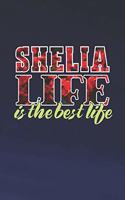 Shelia Life Is The Best Life: First Name Funny Sayings Personalized Customized Names Women Girl Mother's day Gift Notebook Journal