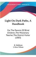 Light On Dark Paths, A Handbook