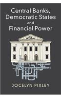 Central Banks, Democratic States and Financial Power