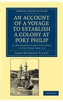 An Account of a Voyage to Establish a Colony at Port Philip in Bass's Strait, on the South Coast of New South Wales