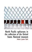 North Pacific Ophiurans in the Collection of the United States National Museum