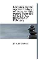 Lectures on the Ancient History of India, on the Period from 650 to 325 B. C., Delivered in February