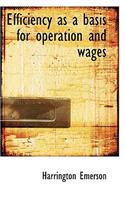 Efficiency as a Basis for Operation and Wages