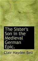 The Sister's Son in the Medieval German Epic.