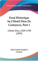 Essai Historique Su L'Hotel Dieu De Coutances, Part 1