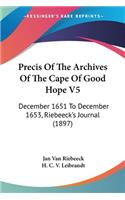 Precis Of The Archives Of The Cape Of Good Hope V5