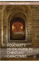Foucault's Heterotopia in Christian Catacombs