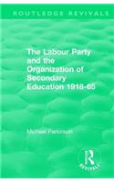 The Labour Party and the Organization of Secondary Education 1918-65: (Routledge Revivals)
