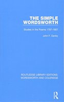 The Simple Wordsworth: Studies in the Poems 1979-1807(RLE: Wordsworth and Coleridge)