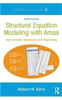 Structural Equation Modeling With AMOS: Basic Concepts, Applications, and Programming, Third Edition