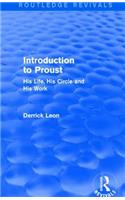 Introduction to Proust (Routledge Revivals): His Life, His Circle and His Work