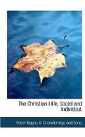 The Christian Life, Social and Individual.