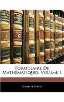 Formulaire de Mathematiques, Volume 1