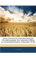 Essai D'analyse Psychologique Du Mécanisme Du Langage Dans La Compréhension, Volumes 37-42