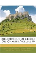 Bibliotheque de L'Ecole Des Chartes, Volume 40