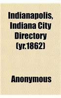 Indianapolis, Indiana City Directory (Yr.1862)