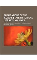 Publications of the Illinois State Historical Library (Volume 8): (English)